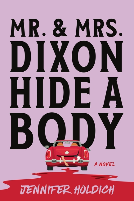 Mr. and Mrs. Dixon Hide a Body