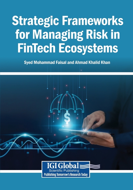 Strategic Frameworks for Managing Risk in FinTech Ecosystems