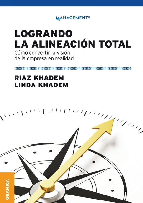 Logrando la alineación total: Cómo convertir la visión de la empresa en realidad