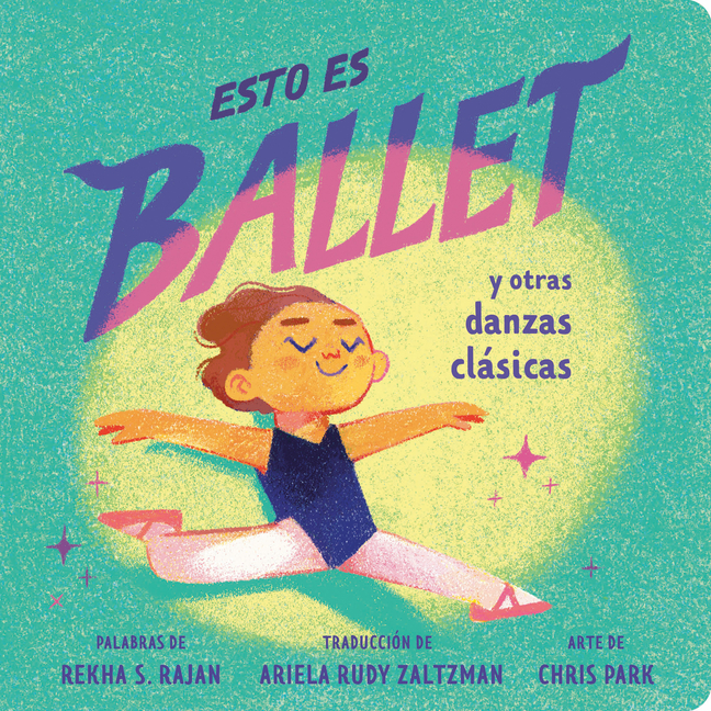 Esto Es Ballet (This Is Ballet Spanish Edition): Y Otras Danzas Clásicas