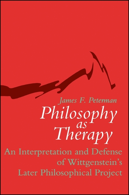 Philosophy as Therapy: An Interpretation and Defense of Wittgenstein's Later Philosophical Project