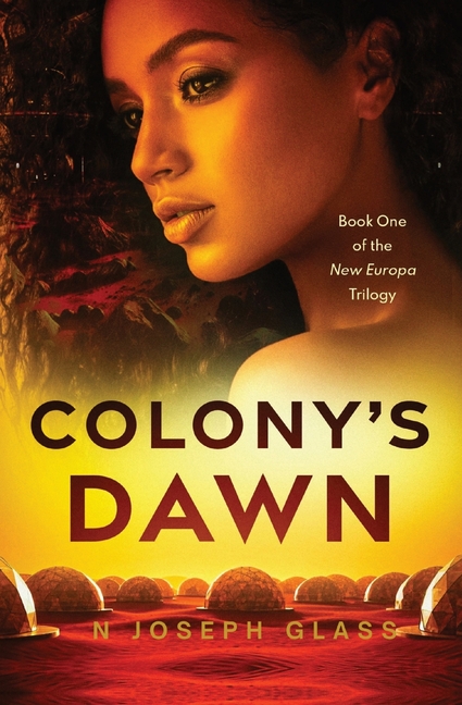 Colony's Dawn: Book One of the New Europa Trilogy