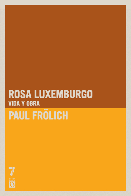 Rosa Luxemburgo: Vida y obra