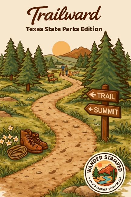 Trailward: Texas State Parks Edition