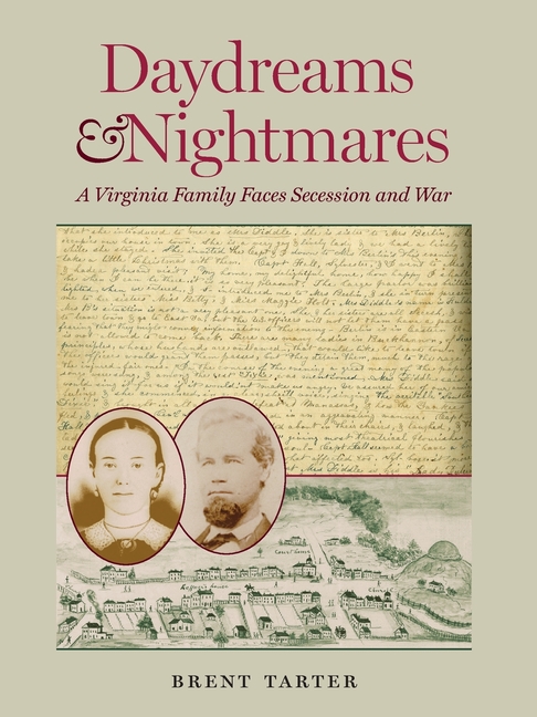 Daydreams and Nightmares: A Virginia Family Faces Secession and War
