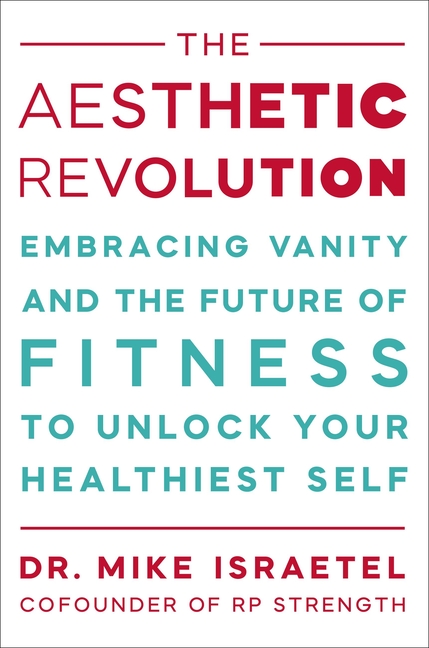 The Aesthetic Revolution: Embracing Vanity and the Future of Fitness to Unlock Your Healthiest Self