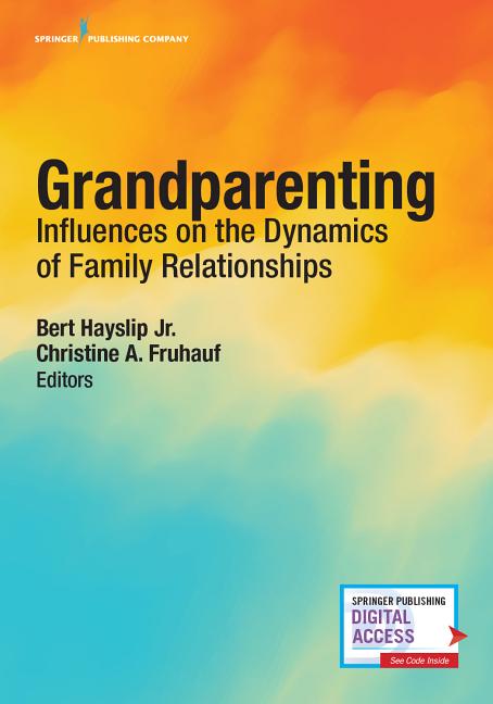Grandparenting: Influences on the Dynamics of Family Relationships