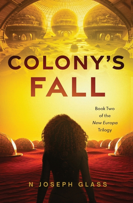 Colony's Fall: Book Two of the New Europa Trilogy