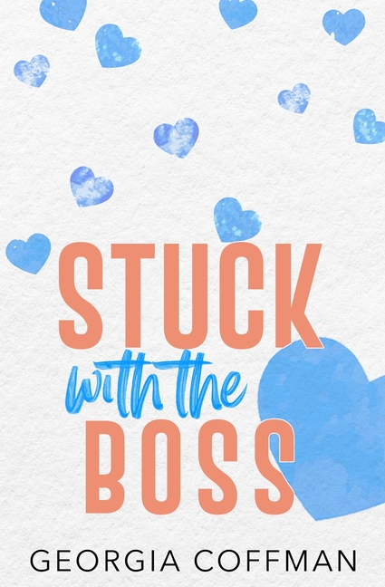 Stuck with the Boss: A Grumpy Sunshine Romantic Comedy