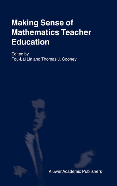 Making Sense of Mathematics Teacher Education