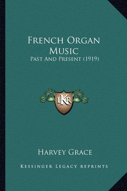 French Organ Music: Past And Present (1919)