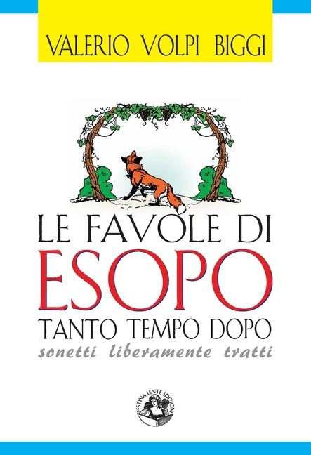 Le favole di Esopo tanto tempo dopo: Sonetti liberamente tratti