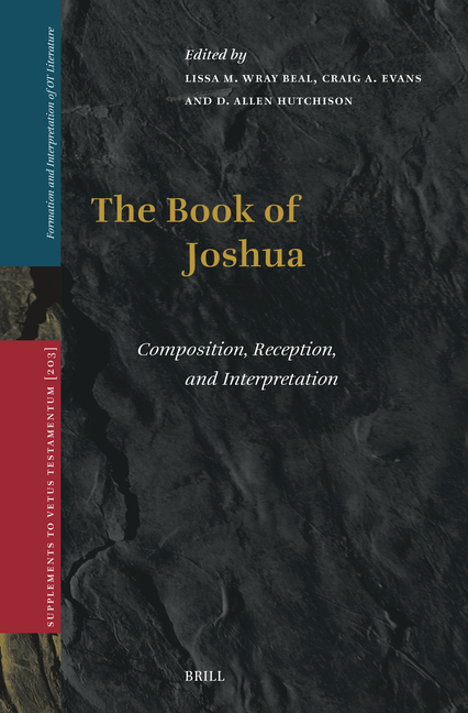The Book of Joshua: Composition, Reception, and Interpretation