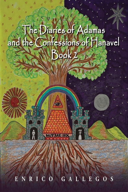 The Diaries of Adamas and the Confessions of Hanavel: Book 2