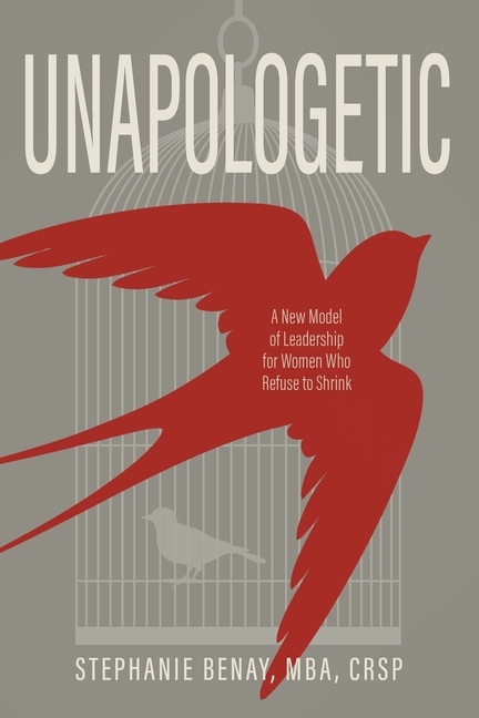 Unapologetic: A New Model of Leadership for Women Who Refuse to Shrink