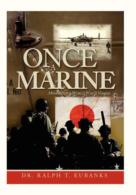 Once a Marine: Memoirs of a World War II Marine