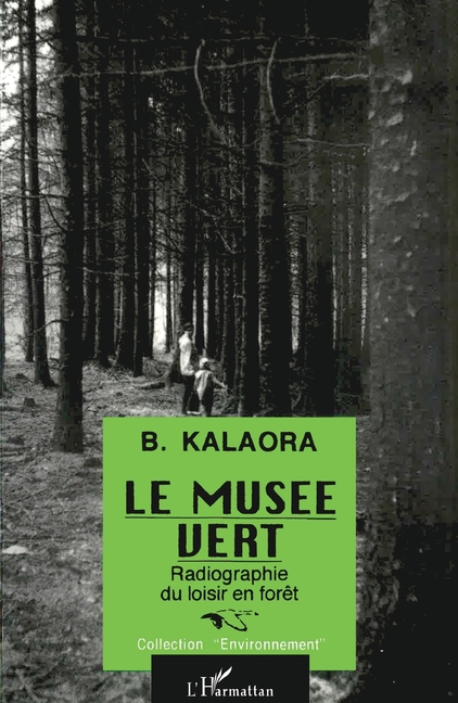 Le musée vert: Radiographie du loisir en forêt