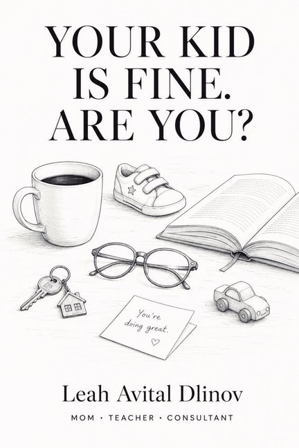 Your Kid Is Fine. Are You?