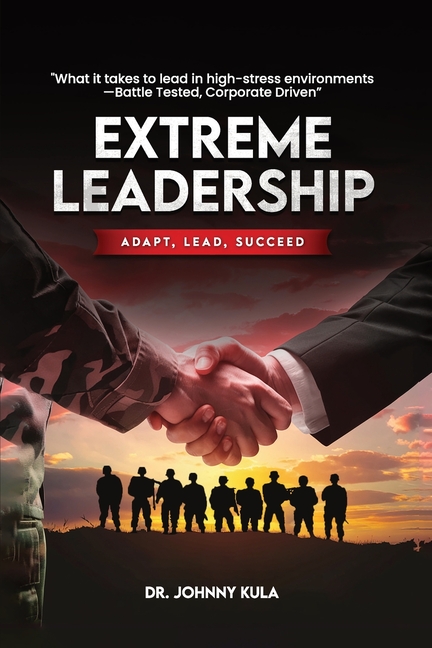 Extreme Leadership: Adapt, Lead, Succeed