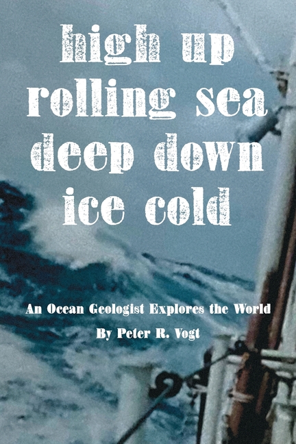 High Up, Deep Down, Ice Cold: An Ocean Geologist Explores the World