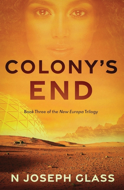 Colony's End: Book Three of the New Europa Trilogy