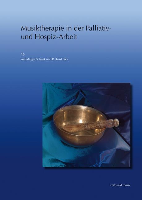 Musiktherapie in Der Palliativ- Und Hospiz-Arbeit: 21. Musiktherapietagung Am Freien Musikzentrum München E. V. (2. Bis 3. März 2013)