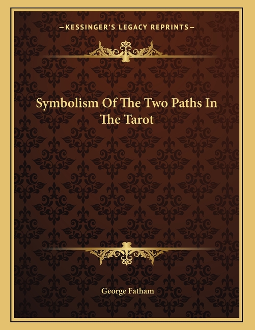 Symbolism Of The Two Paths In The Tarot