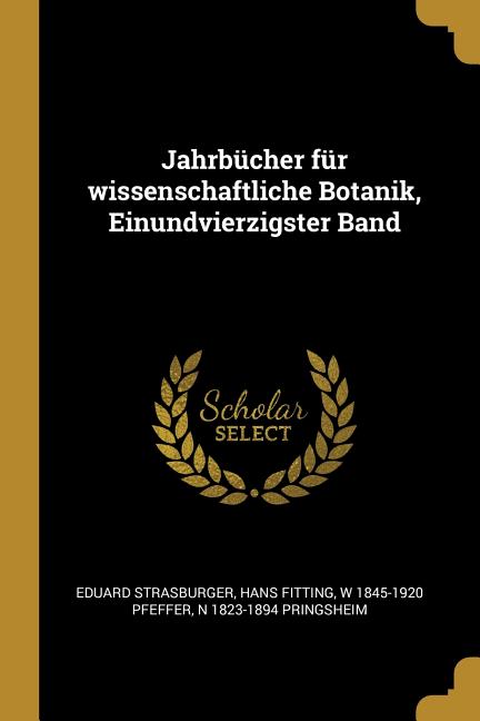 Jahrbücher für wissenschaftliche Botanik, Einundvierzigster Band