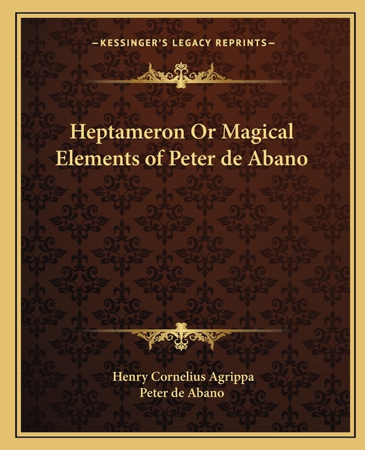 Heptameron Or Magical Elements of Peter de Abano