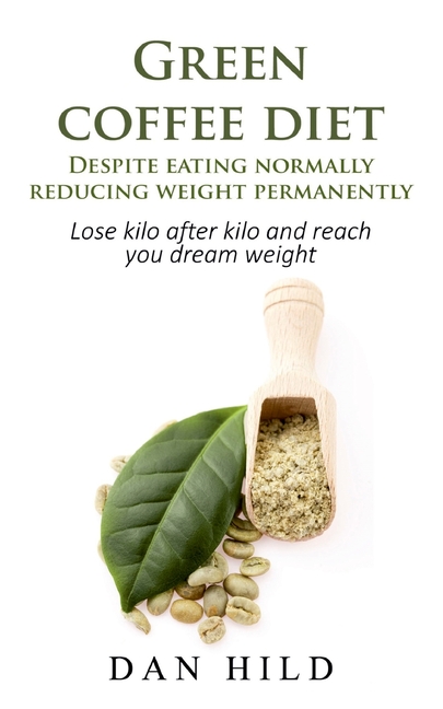 Green coffee diet - Despite eating normally reducing weight permanently: Lose kilo after kilo and reach you dream weight