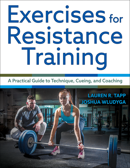 Exercises for Resistance Training: A Practical Guide to Technique, Cueing, and Coaching