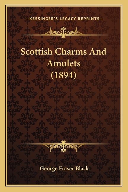 Scottish Charms And Amulets (1894)