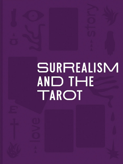 Surrealism and the Tarot: A Love Story
