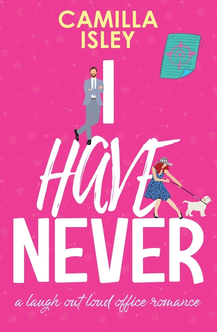 I Have Never: A Laugh Out Loud Office Romance (Special Pink Borders Edition)