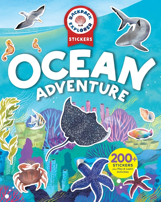 Backpack Explorer Stickers: Ocean Adventure: 200+ Stickers Plus Play & Learn Activities