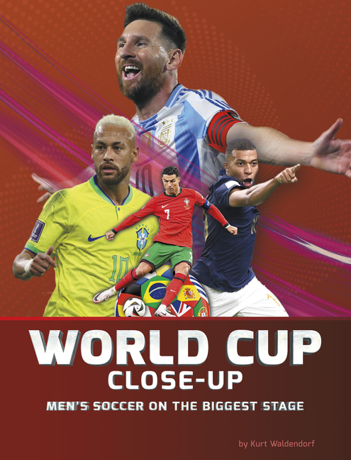 World Cup Close-Up: Men's Soccer on the Biggest Stage