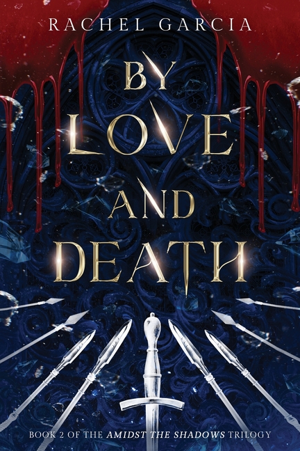 By Love And Death: Book 2 of the Amidst The Shadows Trilogy