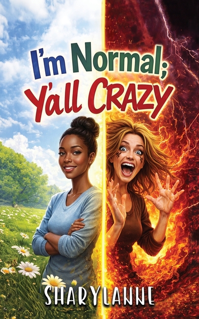 I'm Normal; Y'all Crazy