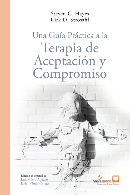 Una Guía Práctica a la Terapia de Aceptación y Compromiso