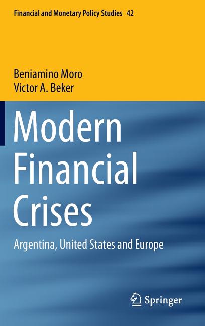 Modern Financial Crises: Argentina, United States and Europe