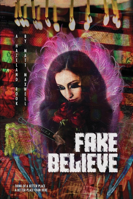Fake Believe: Book 3 of Hazeland