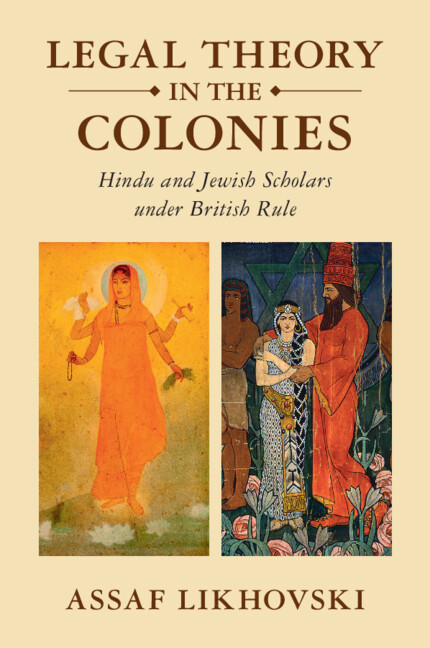 Legal Theory in the Colonies: Hindu and Jewish Scholars Under British Rule