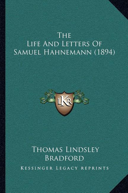 The Life And Letters Of Samuel Hahnemann (1894)