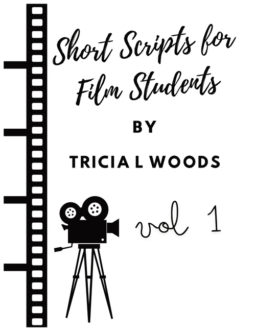 Short Scripts for Film Students: vol 1