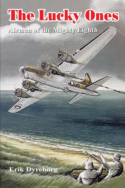 The Lucky Ones: Airmen of the Mighty Eighth