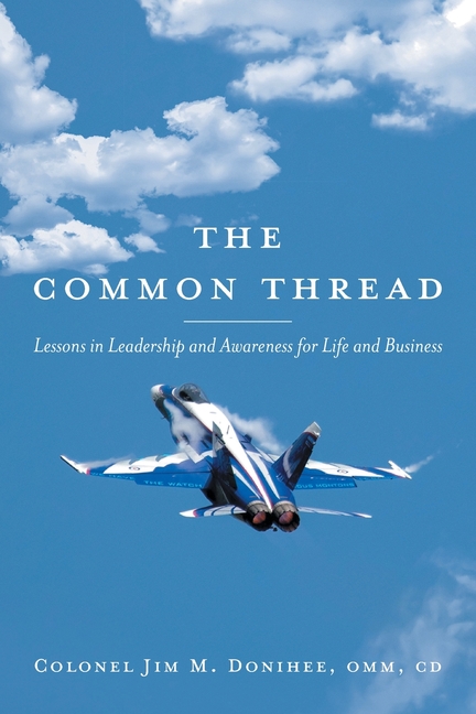 The Common Thread: Lessons in Leadership and Awareness for Life and Business
