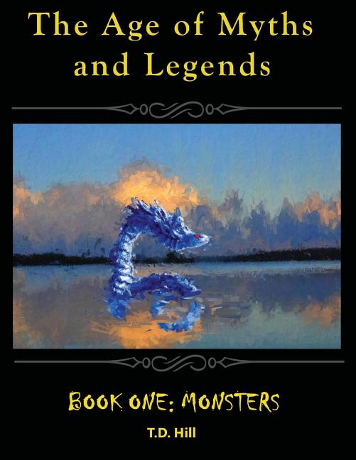 The Age of Myths and Legends: Book One: Monsters
