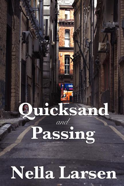 Quicksand and Passing: Two Landmark Novels of Identity, Race, and Modern Life
