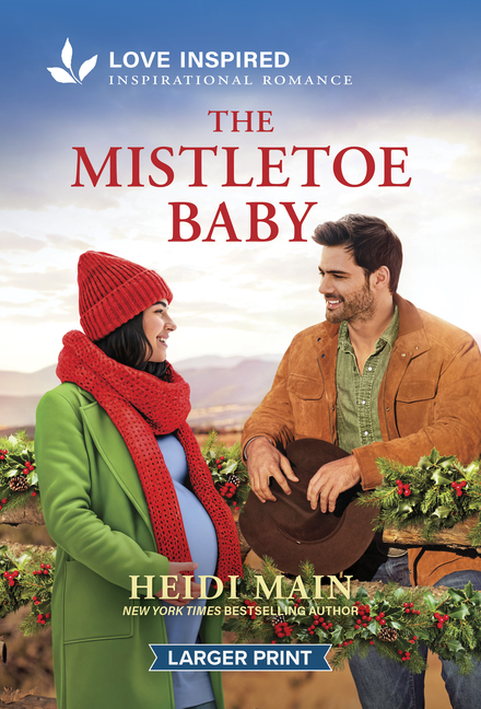 The Mistletoe Baby: An Uplifting Inspirational Romance - An Opposites Attract Christmas Cowboy Romance