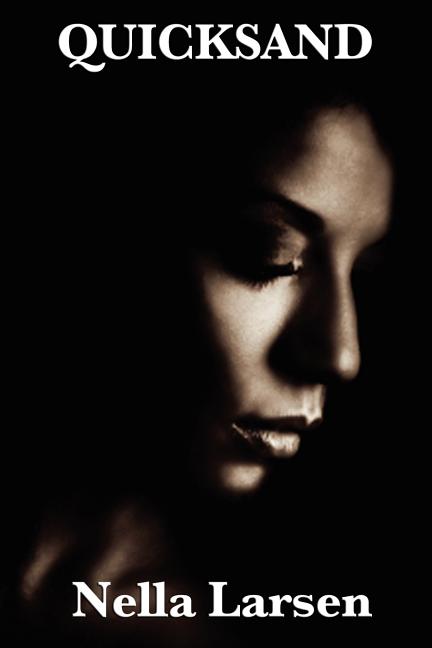 Quicksand: A Harlem Renaissance Novel of Race, Identity, and Restless Desire